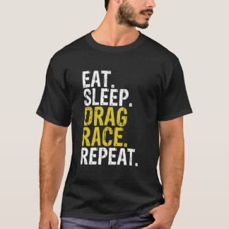 T-shirt Manger Dormir Course de Dragsters Répéter la Cours