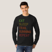 T-shirt Manger Dormir Course sur Sentier Répéter pour Cour (Devant entier)