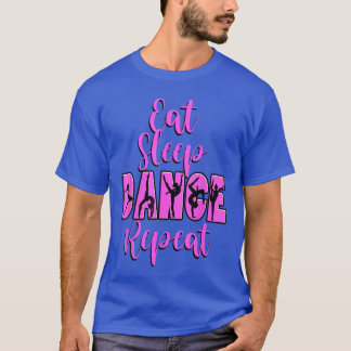 T-shirt Manger Dormir Danser Répéter Danse Inspirée Maman