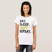 T-shirt Manger Dormir Dériver Répéter - Dérive (Devant entier)
