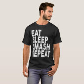 T-shirt Manger Dormir Écraser Répéter _ Tee de Badminton (Devant entier)