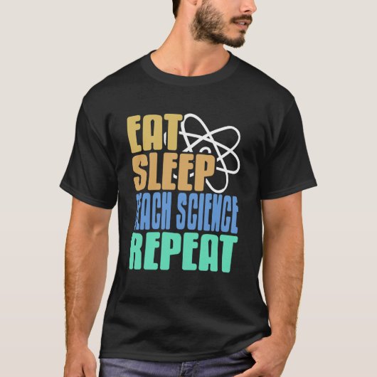 T-shirt Manger Dormir Enseigner Sciences Répéter Drôle Édu (Devant)