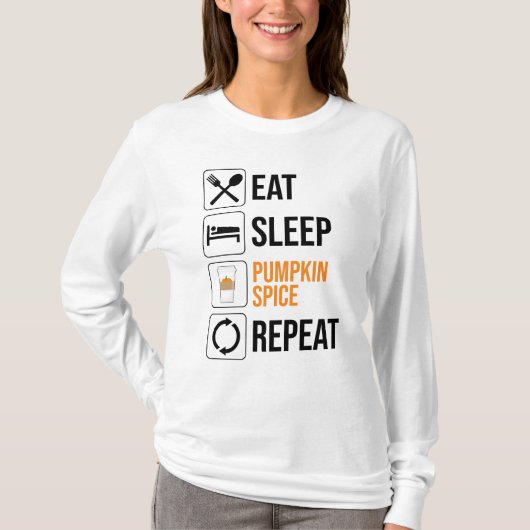 T-shirt Manger. Dormir. Épice citrouille. Recommencer (Devant)