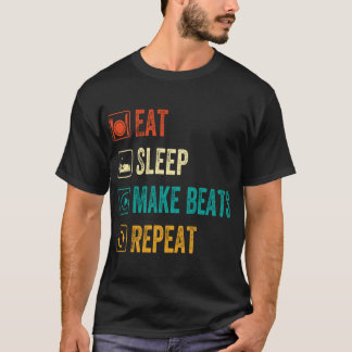 T-shirt Manger Dormir Faire Des Beats Répéter Producteur