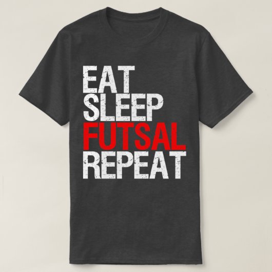 T-shirt Manger Dormir Futsal Répéter cadeau de l'équipe (Design devant)