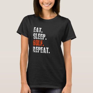 T-shirt Manger Dormir Golf Répéter Balle de Golf Golfeur