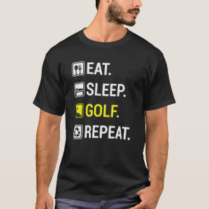 T-shirt Manger Dormir Golf Répéter Golfeur Drôle de Golf