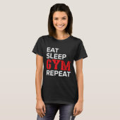 T-shirt Manger Dormir Gym Répéter (Devant entier)