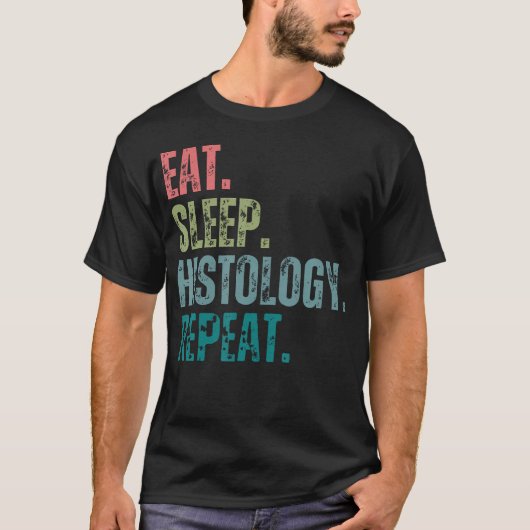 T-shirt Manger Dormir Histologie Répéter Histologiste Hist (Devant)