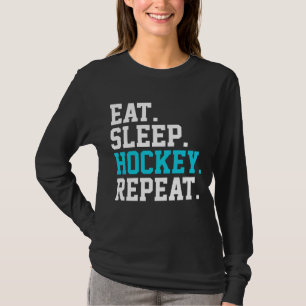 T-shirt Manger Dormir Hockey Répéter -Amateurs de Hockey
