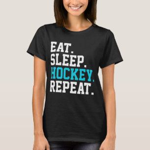 T-shirt Manger Dormir Hockey Répéter -Amateurs de Hockey