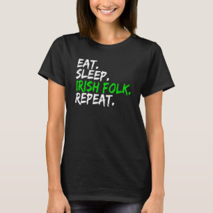 T-shirt Manger Dormir Irlandais Folk Répéter Dire Irlande