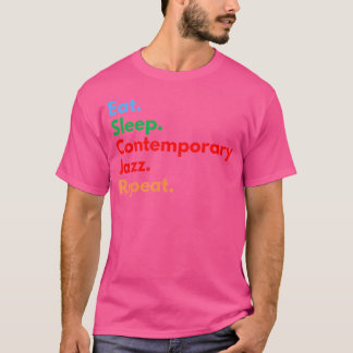 T-shirt Manger Dormir Jazz Contemporain Répéter Pour La Mu