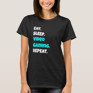 T-shirt Manger Dormir Jeux Vidéo Répéter Citation Sarcast