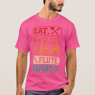 T-shirt Manger Dormir Jouer Flute Répéter Funny Flute Joue