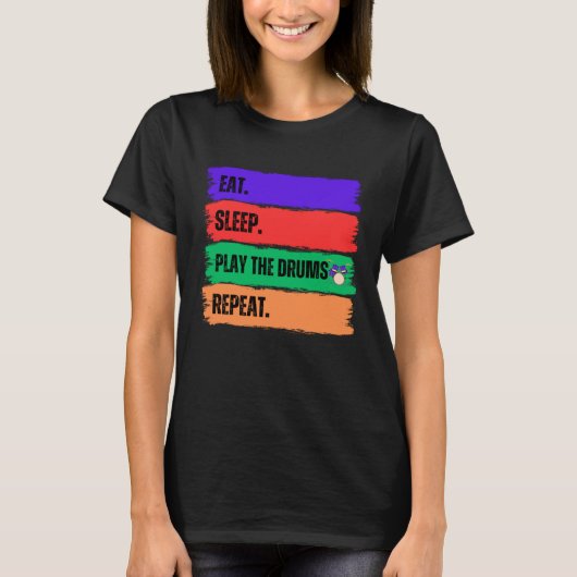 T-SHIRT MANGER DORMIR JOUER LES DROGUES RÉPÉTER (Devant)