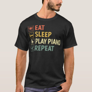 T-shirt Manger Dormir Jouer Piano Répéter Pianiste Pianos