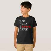 T-shirt Manger. Dormir. Jouez Aux Échecs. Recommencer (Devant entier)
