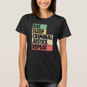 T-shirt Manger Dormir Justice Pénale Répéter Femmes Cour L