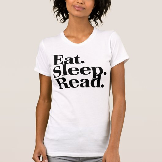 T-shirt Manger. Dormir. Lire. (Devant)