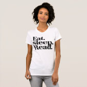 T-shirt Manger. Dormir. Lire. (Devant entier)