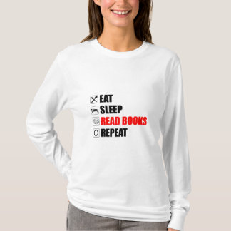T-shirt Manger. Dormir. Lisez des livres. Recommencer