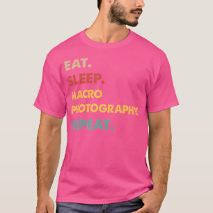 T-shirt Manger Dormir Macro-Photographie Répéter Drôle Mac
