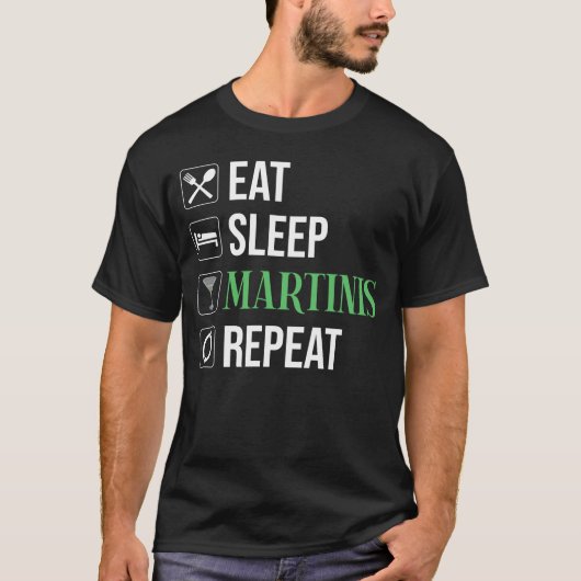 T-shirt Manger. Dormir. Martinis. Répéter. (Devant)