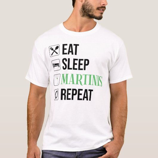 T-shirt Manger. Dormir. Martinis. Répéter. (Devant)