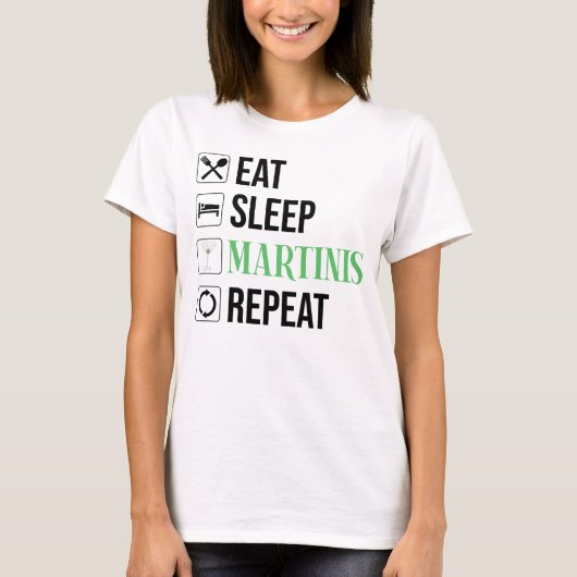 T-shirt Manger. Dormir. Martinis. Répéter. (Devant)