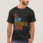 T-SHIRT MANGER DORMIR MATHÉMATIQUES RÉPÉTER (Devant)