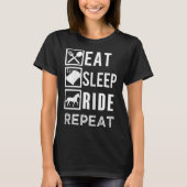 T-shirt Manger Dormir Monter à Cheval Répéter citation drô (Devant)