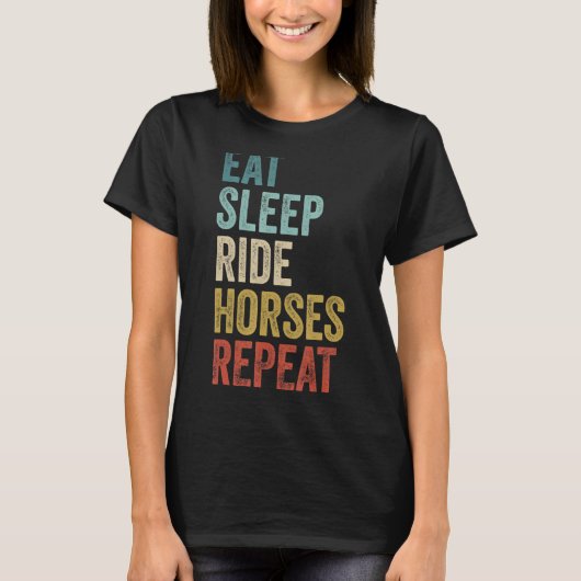 T-shirt Manger Dormir Monter à Cheval Répéter Équitation (Devant)