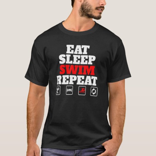 T-shirt Manger Dormir Nager Répéter (Devant)