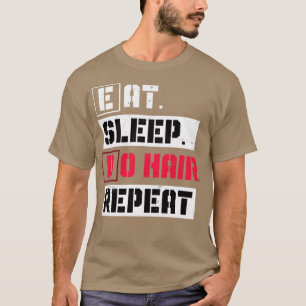 T-shirt Manger Dormir Ne Cheveux Répéter Coiffeur