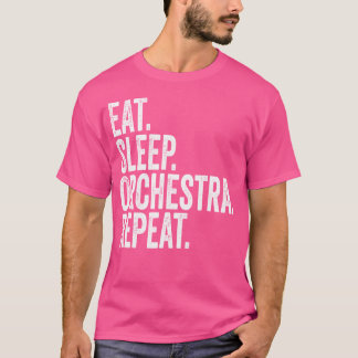 T-shirt Manger Dormir Orchestre Répéter Orchestre Drôle
