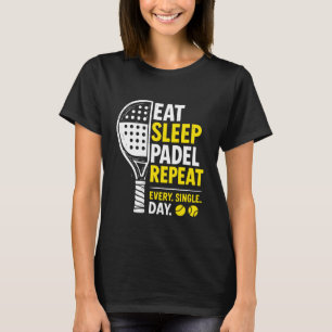 T-shirt Manger Dormir Padel Répéter Drôle Raquette Sport A
