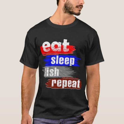 T-shirt Manger Dormir Pêche Répéter (Devant)