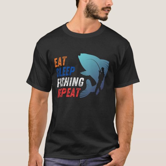 T-shirt Manger. Dormir. Pêcher. Répéter. (Devant)