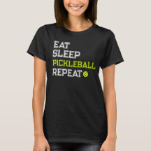Manger Dormir Pickleball Répéter Drôle