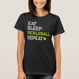 T-shirt Manger Dormir Pickleball Répéter Drôle
