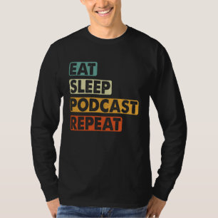 T-shirt Manger Dormir Podcast Répéter Podcasteur Podcasti