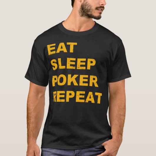 T-shirt Manger Dormir Poker Répéter (Devant)