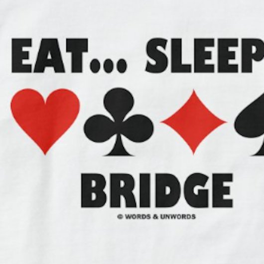 T-shirt Manger... Dormir... Pont (Combinaisons de carte d'