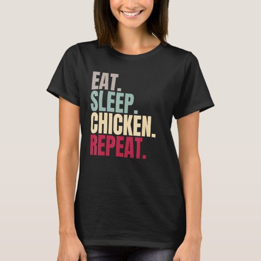 T-shirt Manger Dormir Poulet Répéter (Devant)
