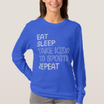 T-shirt Manger Dormir Prendre les enfants au sport Répéter<br><div class="desc">Ce design "Mange Sleep Take Kids To Sports Repeat Funny Mom's Saying" est adapté à l'usure quotidienne. Parfait pour une soirée amusante entre amis ou une journée décontractée. Portez-le pour transmettre de l'énergie positive à ceux qui vous entourent. Fait un grand cadeau. Un cadeau parfait pour vous-même, votre famille, maman,...</div>