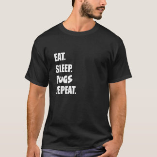 T-shirt Manger Dormir Pugs Répéter