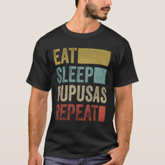 T-shirt Manger Dormir Pupusas El Salvador Nourriture Pupus