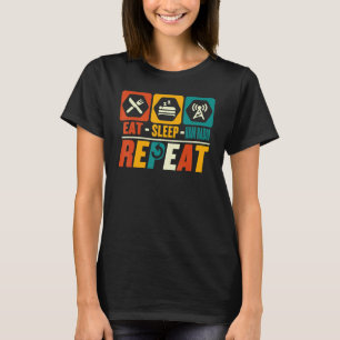 T-shirt Manger Dormir Radio Amateur Répéter Radioamateur