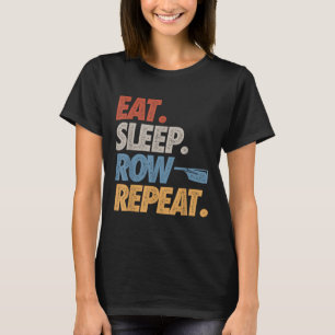T-shirt Manger Dormir Ramer Répéter Bateau à Rames Drôle É
